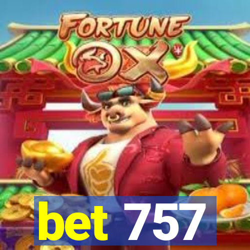 bet 757